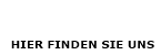 Hier finden sie uns